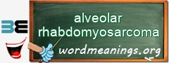 WordMeaning blackboard for alveolar rhabdomyosarcoma